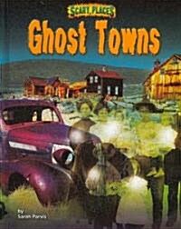 Ghost Towns (Library Binding)