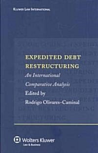 Expedited Debt Restructuring: An International Comparative Analysis (Hardcover)