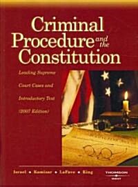 Criminal Procedure and the Constitution, 2007 Ed. (Hardcover)