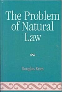 The Problem of Natural Law (Hardcover)