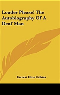 Louder Please! the Autobiography of a Deaf Man (Hardcover)