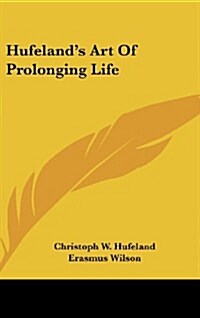 Hufelands Art of Prolonging Life (Hardcover)