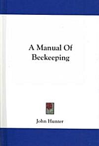 A Manual of Beekeeping (Hardcover)