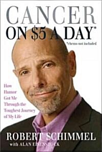 Cancer on Five Dollars a Day *Chemo not Included (Hardcover)