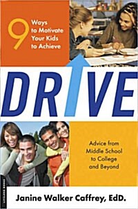 Drive: 9 Ways to Motivate Your Kids to Achieve (Paperback)