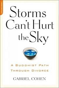 The Storms Cant Hurt the Sky: The Buddhist Path Through Divorce (Paperback)