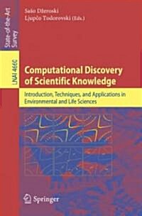 Computational Discovery of Scientific Knowledge: Introduction, Techniques, and Applications in Environmental and Life Sciences (Paperback)