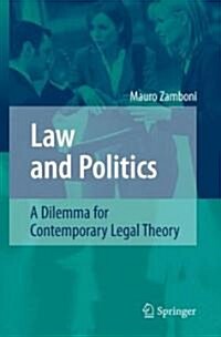 Law and Politics: A Dilemma for Contemporary Legal Theory (Hardcover)