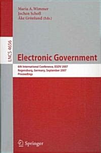 Electronic Goverment: 6th International Conference, EGOV 2007 Regensburg, Germany, September 3-7, 2007 Proceedings (Paperback)