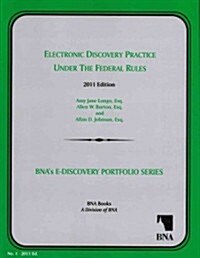 Electronic Discovery Practice Under the Federal Rules, 2011 (Paperback)