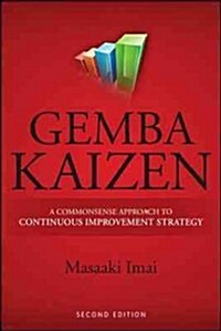 Gemba Kaizen: A Commonsense Approach to a Continuous Improvement Strategy, Second Edition (Hardcover, 2)