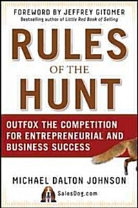 Rules of the Hunt: Real-World Advice for Entrepreneurial and Business Success (Hardcover)