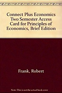 Principles of Economics, Connect Plus Two Semester Access Card (Pass Code, 2nd, Brief)