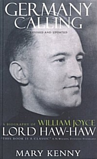 Germany Calling: A Personal Biography of William Joyce Lord Haw-Haw (Paperback)