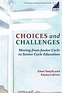 Choices and Challenges: Moving from Junior Cycle to Senior Cycle Education (Paperback)