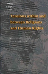 Tensions Within and Between Religions and Human Rights (Hardcover)
