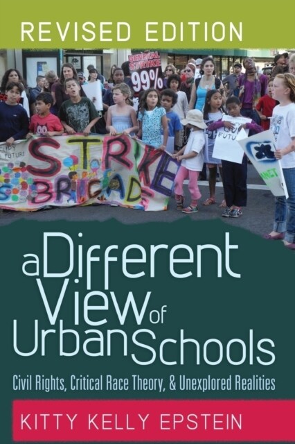 A Different View of Urban Schools: Civil Rights, Critical Race Theory, and Unexplored Realities (Paperback, 2, Revised)