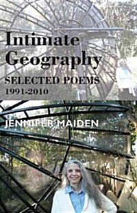 Intimate Geography : Selected Poems 1991-2010 (Paperback)