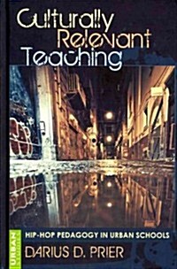 Culturally Relevant Teaching: Hip-Hop Pedagogy in Urban Schools (Hardcover, 2)