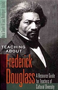 Teaching about Frederick Douglass: A Resource Guide for Teachers of Cultural Diversity (Hardcover, 2)