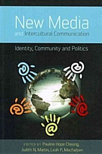 New Media and Intercultural Communication: Identity, Community and Politics (Paperback)