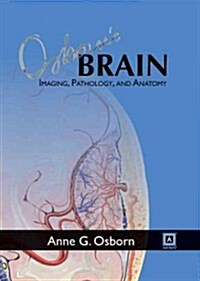 Osborns Brain: Imaging, Pathology, and Anatomy (Hardcover)