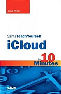 Sams Teach Yourself iCloud in 10 Minutes (Paperback)