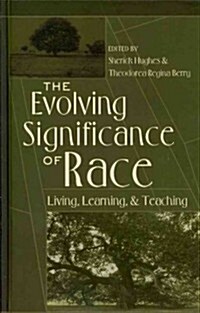 The Evolving Significance of Race: Living, Learning, and Teaching (Hardcover, 2)