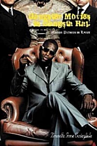 Gangster Movies in Gangsta Rap: Motion Pictures in Lyrics (Hardcover)