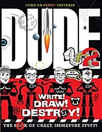 Dude No. 2: The Book of Crazy, Immature Stuff! (Paperback)