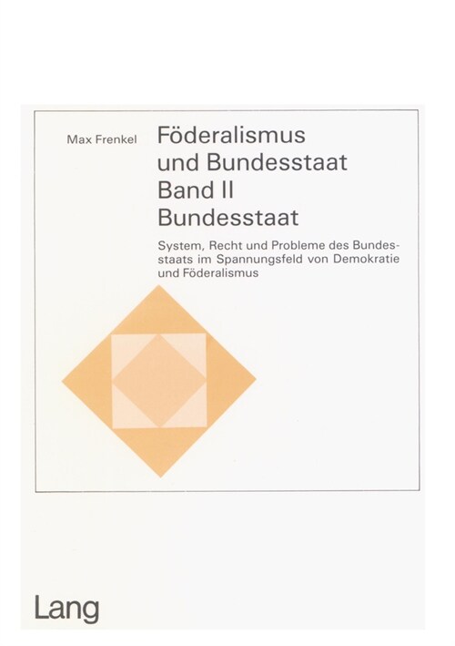 Foederalismus und Bundesstaat- Band II: Bundesstaat (Paperback)