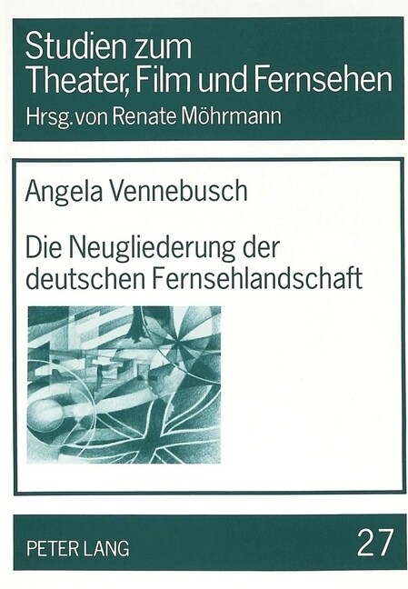 Die Neugliederung der deutschen Fernsehlandschaft (Paperback)