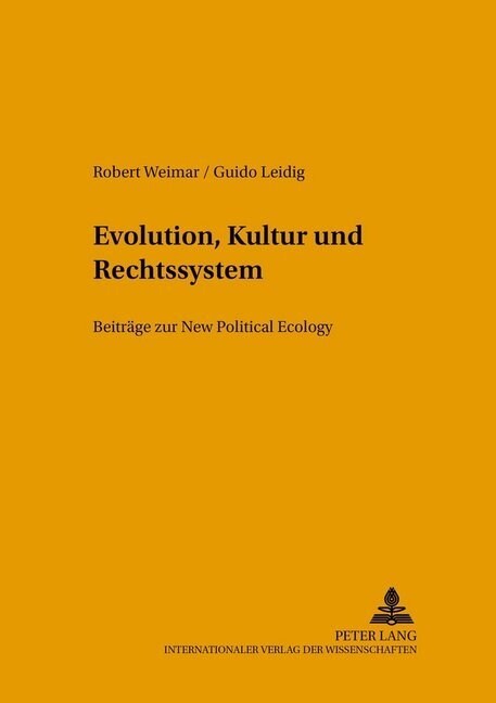 Evolution, Kultur Und Rechtssystem: Beitraege Zur New Political Ecology (Paperback)