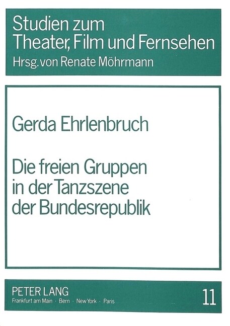 Die freien Gruppen in der Tanzszene der Bundesrepublik (Paperback)
