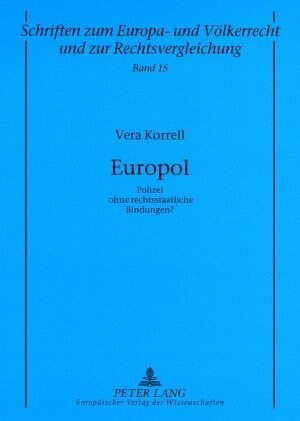 Europol: Polizei ohne rechtsstaatliche Bindungen? (Paperback)