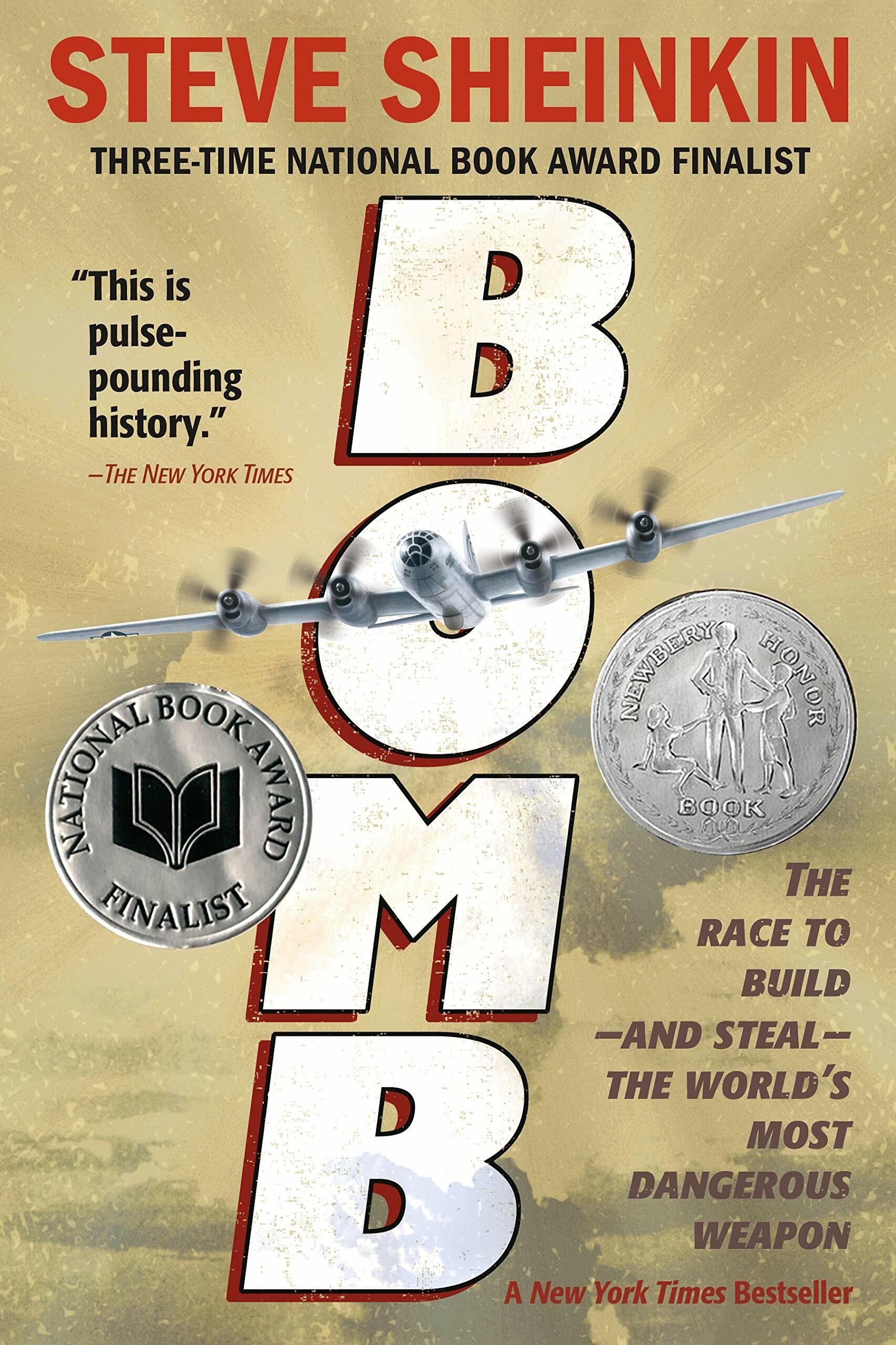Bomb: The Race to Build--And Steal--The Worlds Most Dangerous Weapon (Newbery Honor Book & National Book Award Finalist) (Hardcover)