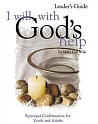 I Will, with Gods Help Mentor Guide: Episcopal Confirmation for Youth and Adults (Paperback)