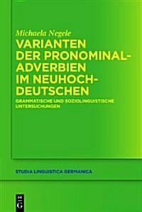 Varianten Der Pronominaladverbien Im Neuhochdeutschen (Hardcover)