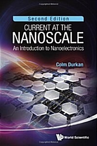 Current at the Nanoscale: An Introduction to Nanoelectronics (2nd Edition) (Hardcover, 2, Revised)