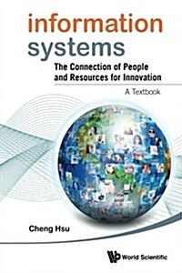 Information Systems: The Connection of People and Resources for Innovation - A Textbook (Hardcover)