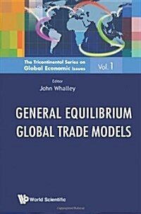 General Equilibrium Global Trade Models (Hardcover)