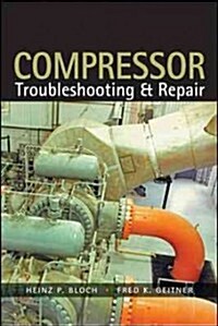 Compressors: How to Achieve High Reliability & Availability (Hardcover)