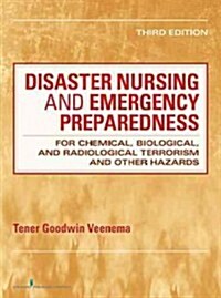 Disaster Nursing and Emergency Preparedness: For Chemical, Biological, and Radiological Terrorism and Other Hazards (Paperback, 3)