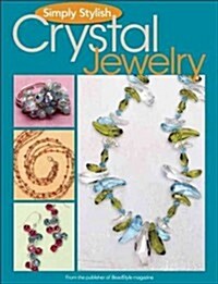 Simply Stylish Crystal Jewelry (Paperback)