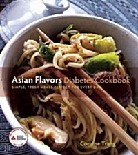 Asian Flavors Diabetes Cookbook: Simple, Fresh Meals Perfect for Every Day (Paperback)