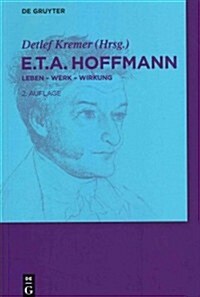 E.T.A. Hoffmann: Leben - Werk - Wirkung (Paperback, 2, REV.)
