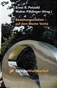 Beziehungsmedizin Auf Dem Monte Verit? 30 Jahre Psychosomatik in Ascona (Paperback, 1998)