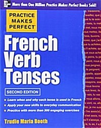 Practice Makes Perfect French Verb Tenses (Paperback, 2, Revised)