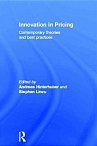 Innovation in Pricing : Contemporary Theories and Best Practices (Hardcover)