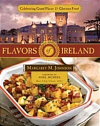 Flavors of Ireland: Celebrating Grand Places and Glorious Food (Paperback)